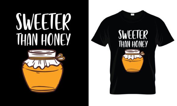 Download Sweeter Than Honey T-Shirt - Shirt Collection