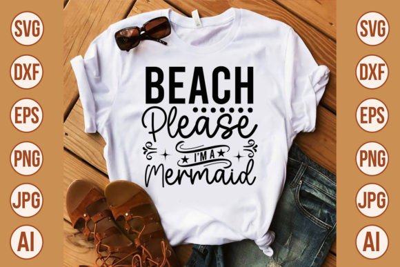 Download Beach Please I’m a Mermaid T-shirt Desig - Shirt Collection