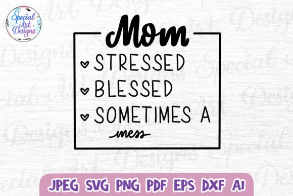 Download Mom Stressed Blessed | Mom Quotes Svg - Quote Collection