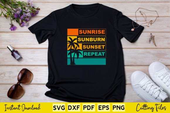 Download Sunrise Sunburn Sunset Repeat Svg Tshirt - Shirt Collection